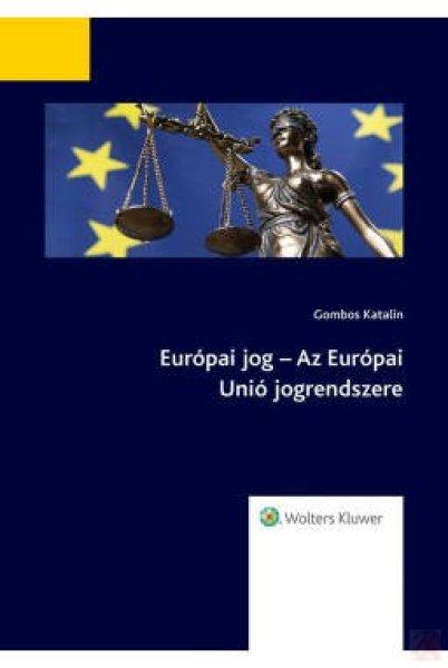 EURÓPAI JOG – AZ EURÓPAI UNIÓ JOGRENDSZERE