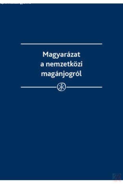 MAGYARÁZAT A NEMZETKÖZI MAGÁNJOGRÓL