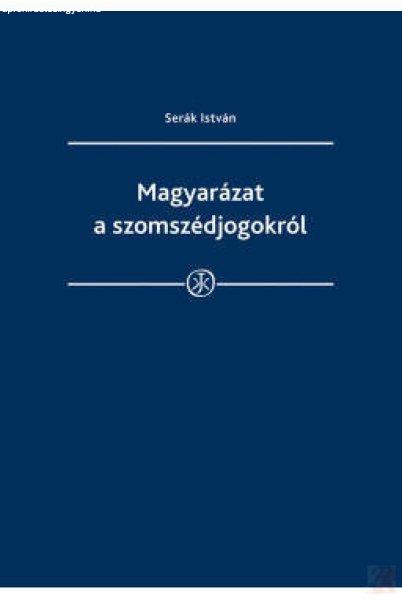 MAGYARÁZAT A SZOMSZÉDJOGOKRÓL