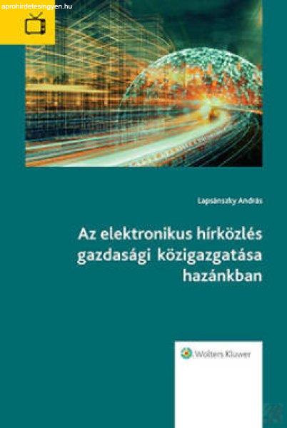 AZ ELEKTRONIKUS HÍRKÖZLÉS GAZDASÁGI KÖZIGAZGATÁSA HAZÁNKBAN