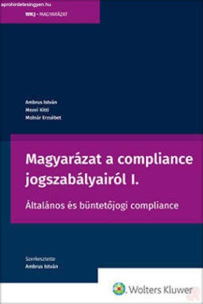 MAGYARÁZAT A COMPLIANCE JOGSZABÁLYAIRÓL I.