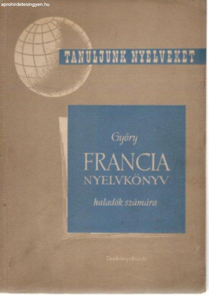 Francia nyelvkönyv haladók számára - GYőry János