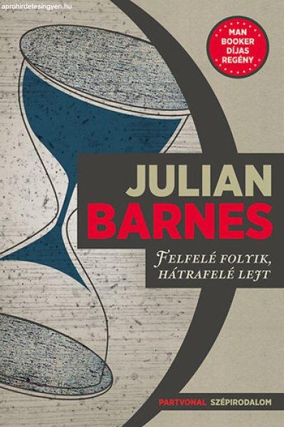 Felfelé folyik, hátrafelé lejt - Julian Barnes