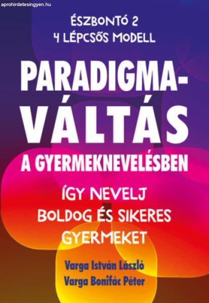 Paradigmaváltás a gyermeknevelésben - Varga István László