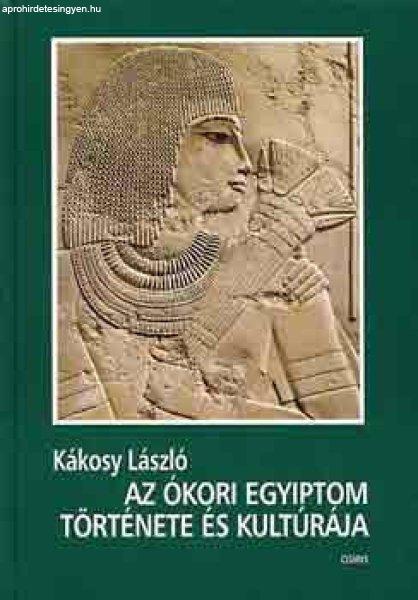 Az ókori Egyiptom története és kultúrája - Kákosy László