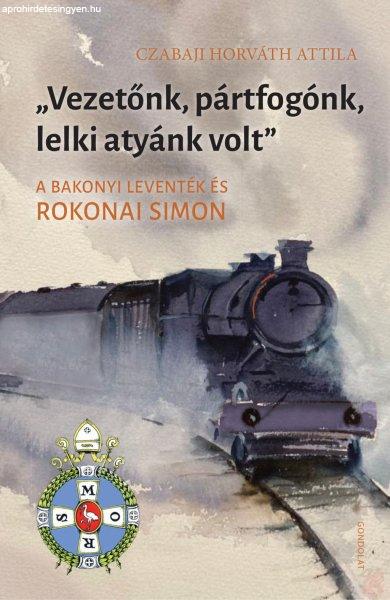 „VEZETŐNK, PÁRTFOGÓNK, LELKI ATYÁNK VOLT.” 