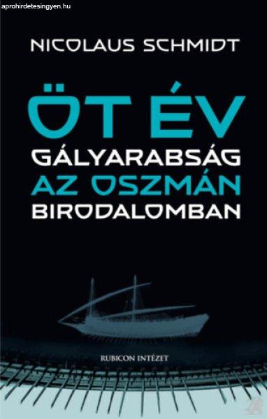 ÖT ÉV GÁLYARABSÁG AZ OSZMÁN BIRODALOMBAN