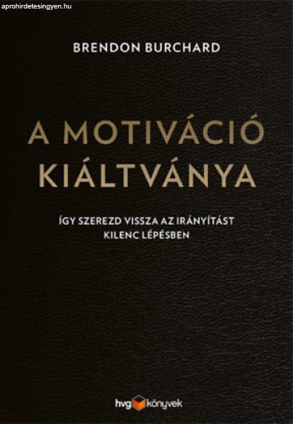 A motiváció kiáltványa - Brendon Burchard