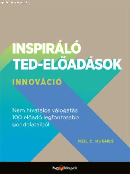 Inspiráló TED-előadások: Innováció - Neil C. Hughes