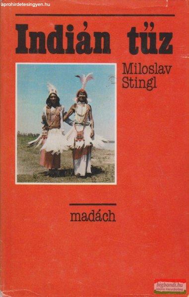 Miloslav Stingl - Indián tűz