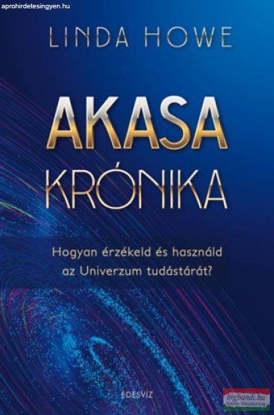 Linda Howe, Juliette Looye - Akasa-krónika - Hogyan érzékeld és használd az
Univerzum tudástárát?