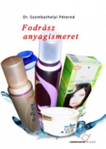 Fodrász anyagismeret - Dr. Szombathelyi Péterné