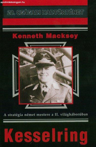 Kesselring - A stratégia német mestere a II. világháborúban - Kenneth
Macksey