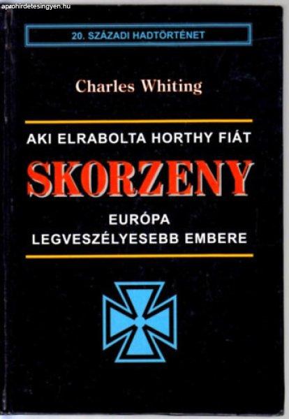 Skorzeny - Európa legveszélyesebb embere - Charles Whiting