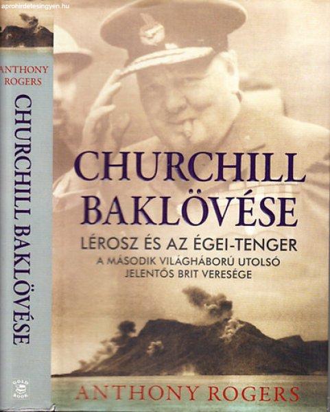 Churchill baklövése - Lérosz és az Égei-tenger (A második világháború
utolsó jelentős brit veresége) - Anthony Rogers