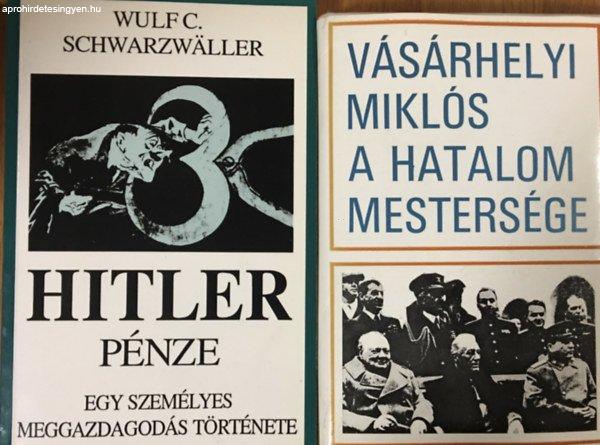 Hitler pénze + A hatalom mestersége (2 kötet) - Wulf C. Schwarzwaller,
Vásárhelyi Miklós