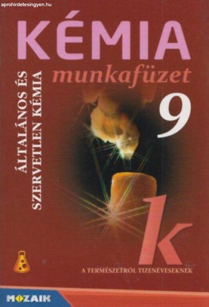 Kémia munkafüzet 9. (Általános és szervetlen kémia) - Dr. Siposné Dr.
Kedves Éva, Horváth Balázs, Péntek Lászlóné