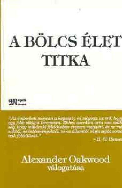 A bölcs élet titka - Alexander (válogatta) Oakwood