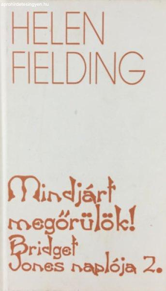 Mindjárt megőrülök! - Bridget Jones naplója 2. - Helen Fielding