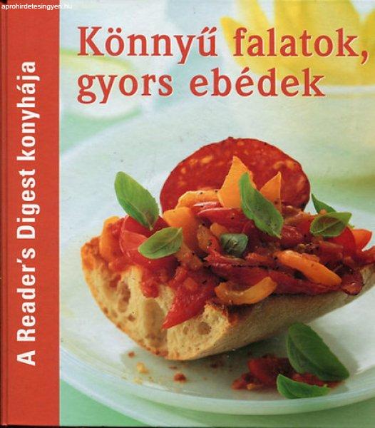 Könnyű falatok, gyors ebédek - A Reader's Digest konyhája - Avar
Katalin - Takácsi-Nagy Klára