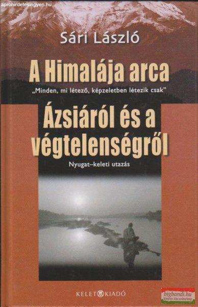 Sári László - A Himalája arca - Ázsiáról és a végtelenségről