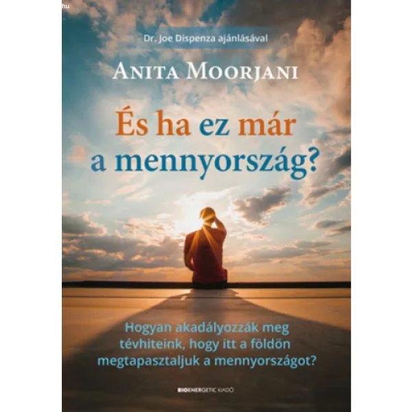 És ha ez már a mennyország? Anita Moorjani