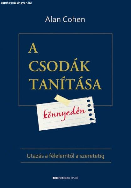 Alan Cohen A csodák tanítása könnyedén - Utazás a félelemtől a
szeretetig