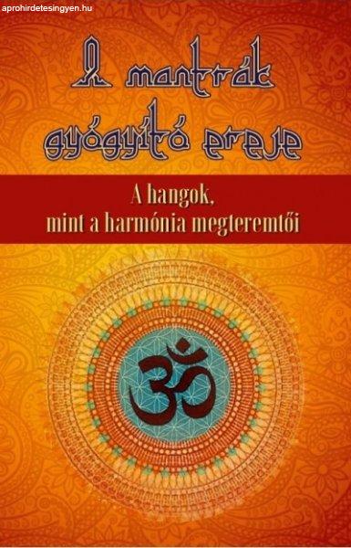 Ladányi Ákos A mantrák gyógyító ereje - A hangok mint a harmónia
megteremtői