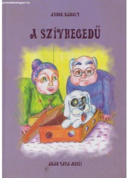 Andor Károly: A szívhegedű (Arab tata meséi)