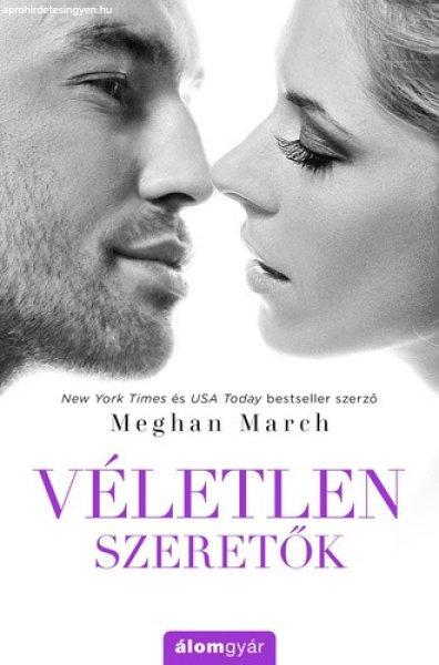 Meghan March: Véletlen szeretők