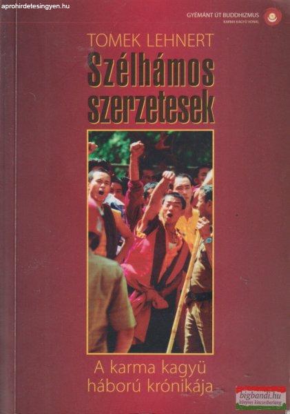 Tomek Lehnert - Szélhámos szerzetesek - A karma kagyü háború krónikája
