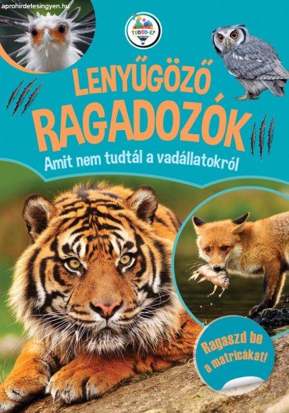 Lenyűgöző ragadozók - Amit nem tudtál a vadállatokról