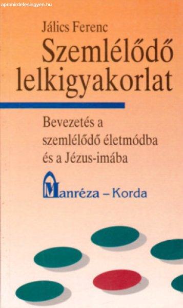 Szemlélődő lelkigyakorlat - Jálics Ferenc