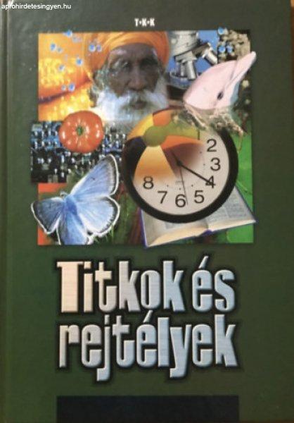 Titkok és rejtélyek - Rókáné-Liebné-Tóthné szerk.