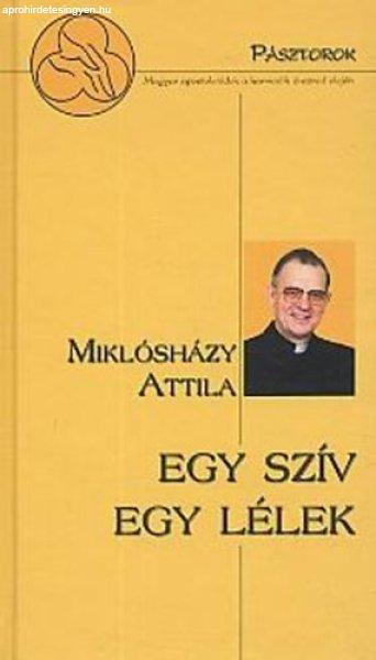 Egy szív, egy lélek - Miklósházy Attila