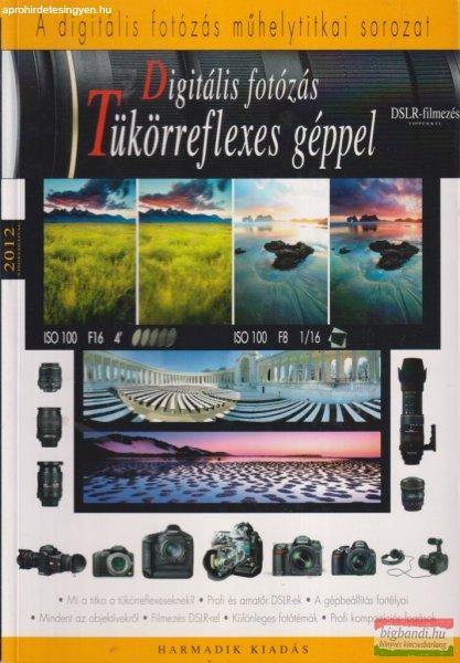 Digitális fotózás tükörreflexes géppel - A digitális fotózás
műhelytitkai