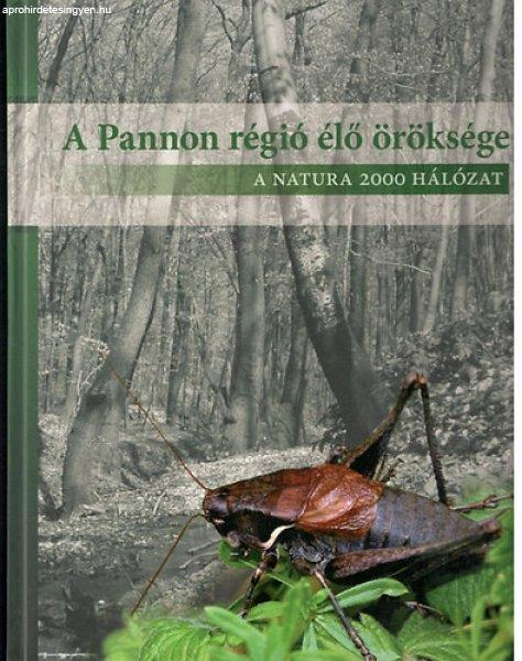 A Pannon régió élő öröksége - a NATURA 2000 hálózat - 