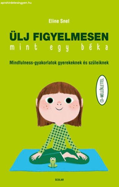 Ülj figyelmesen, mint egy béka - Eline Snel