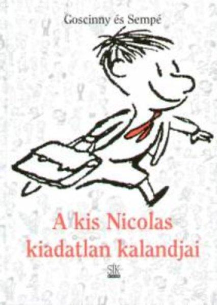 A kis Nicolas kiadatlan kalandjai - René Goscinny; Jean-Jacques Sempé