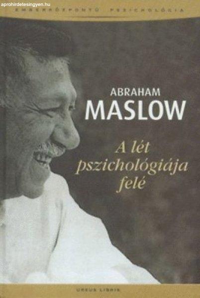 A lét pszichológiája felé - Abraham Maslow