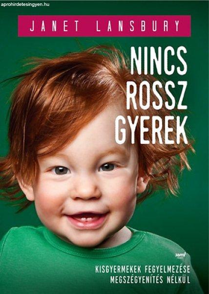 Nincs rossz gyerek - Janet Lansbury