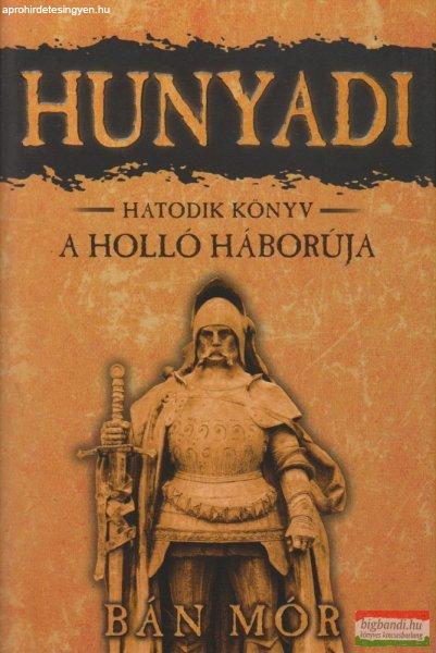 Bán Mór - Hunyadi 6. - A holló háborúja