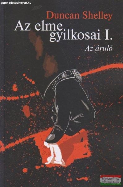 Duncan Shelley - Az Elme gyilkosai I. Az áruló