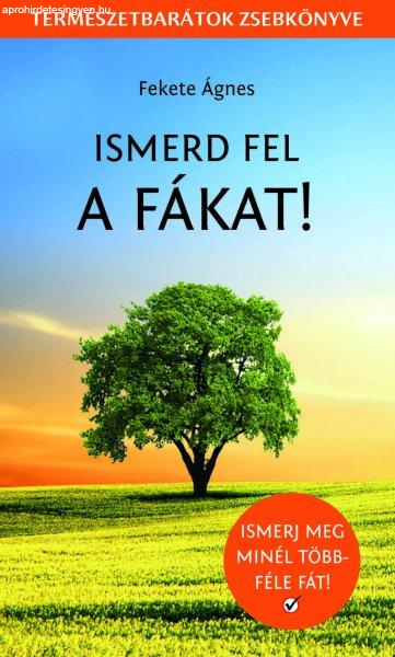 Ismerd fel a fákat - Természetbarátok zsebkönyve