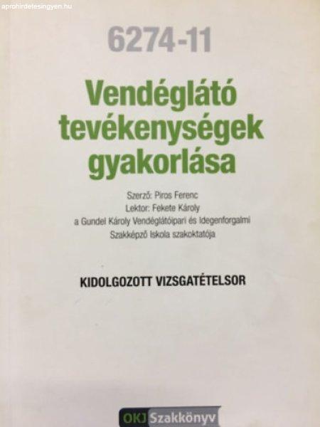 Vendéglátó tevékenységek gyakorlása - Kidolgozott vizsgatételsor - Piros
Ferenc