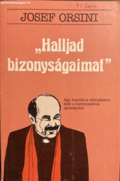 ,,Halljad bizonyságaimat"- Egy katolikus lelkipásztor... - Josef Orsini