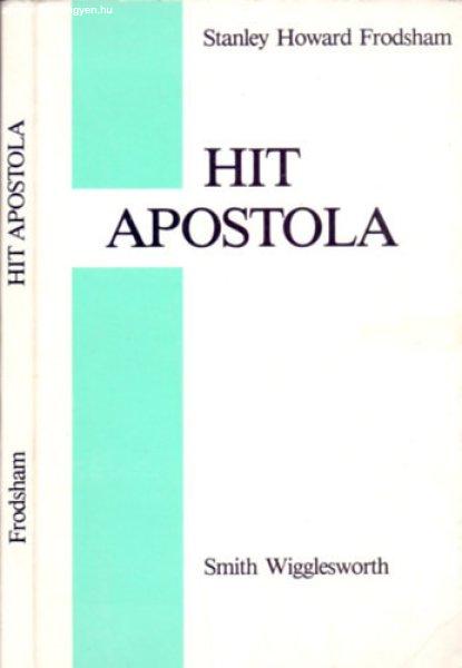 Hit apostola - Smith Wigglesworth - Stanley Howard Frodsham