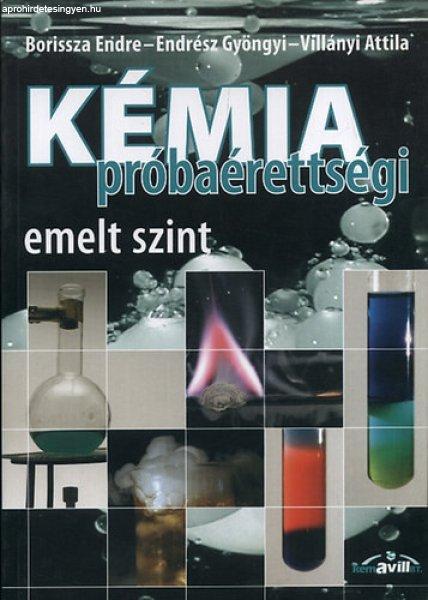 Kémia próbaérettségi - emelt szint - Borissza; Endrész; Villányi