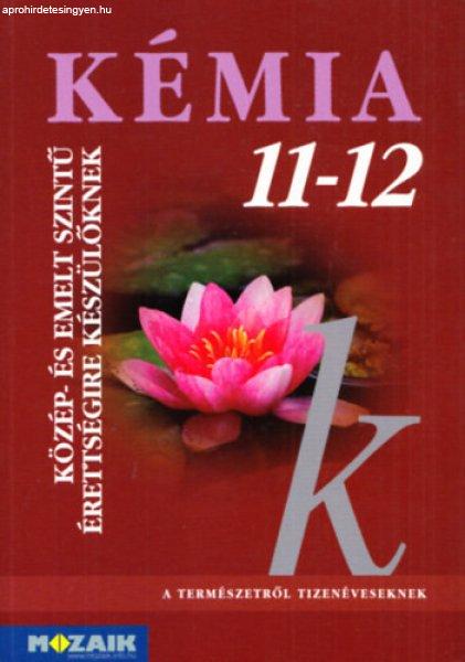 Kémia 11-12. - Közép- és emelt szintű érettségire készülőknek - Dr.
Rózsahegyi M., Dr. Siposné K. É., Horváth B.