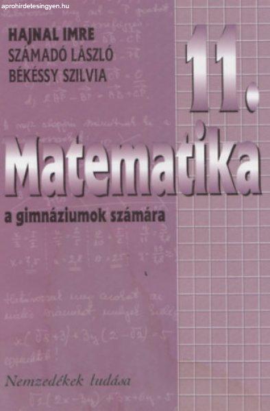 Matematika a gimnáziumok 11. évfolyama számára - Hajnal Imre; Számadó
László; Békéssy Szilvia